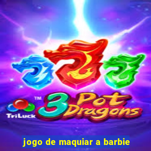 jogo de maquiar a barbie